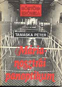 Tamáska Péter: Márianosztrai panoptikum